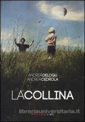 Delogu Andrea; Cedrola Andrea La collina Delogu Andrea; Cedrola Andrea La collina